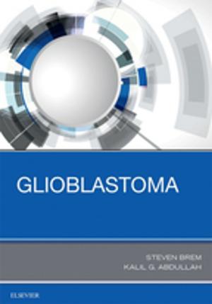 Cover of the book Glioblastoma E-Book by Daniel Spagnoli, DDS, PhD