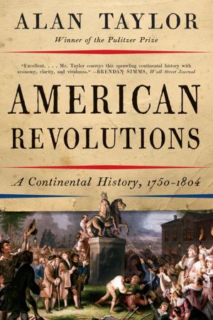Cover of the book American Revolutions: A Continental History, 1750-1804 by John F. Kasson