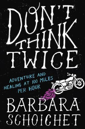 Cover of the book Don't Think Twice by Caroline Zancan