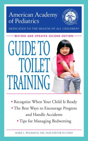 Book cover of The American Academy of Pediatrics Guide to Toilet Training