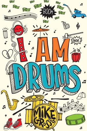 Cover of the book I Am Drums by Sean Muldoon, Jack McGarry, Ben Schaffer