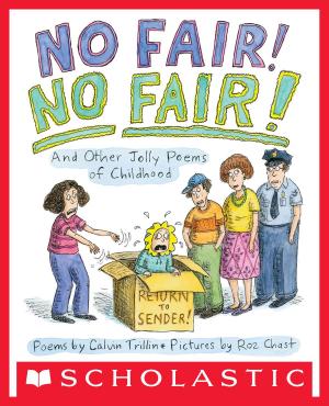 Cover of the book No Fair! No Fair!: And Other Jolly Poems of Childhood by Ann M. Martin