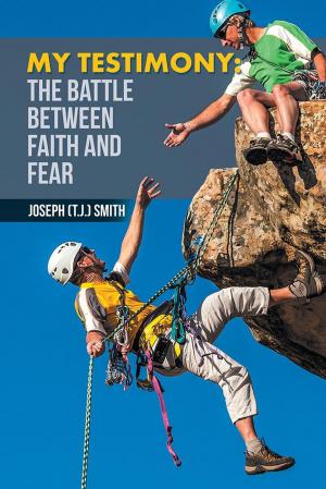 Cover of the book My Testimony: the Battle Between Faith and Fear by Ira Presslaff