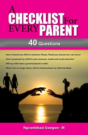 Cover of the book A Checklist For Every Parent by Myles Bisson
