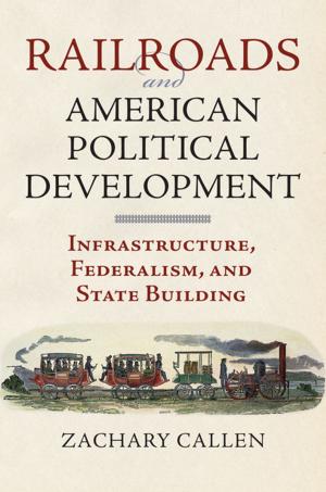 Cover of the book Railroads and American Political Development by Charles W. Calhoun