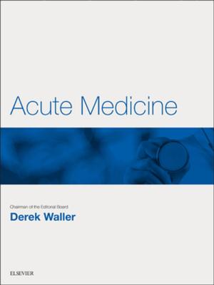 Cover of the book Acute Medicine E-Book by Werner Langsteger, MD, FACE, Mohsen Beheshti, MD, FASNC, FACE, Alireza Rezaee, MD, ABNM