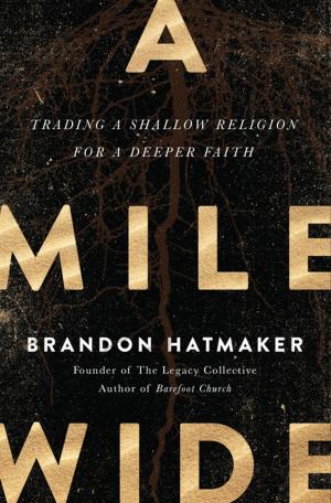 Cover of the book A Mile Wide by Max Lucado
