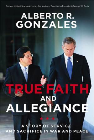 Cover of the book True Faith and Allegiance by William J. Bennett