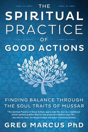 Cover of the book The Spiritual Practice of Good Actions by Silver RavenWolf