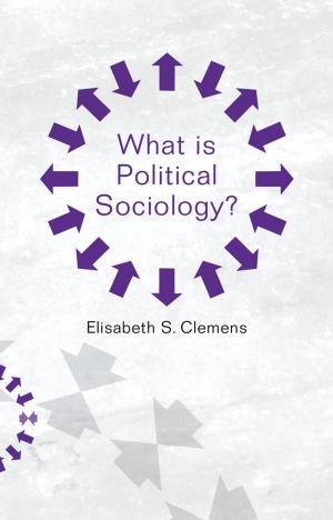 Cover of the book What is Political Sociology? by Jimmy B. Prince