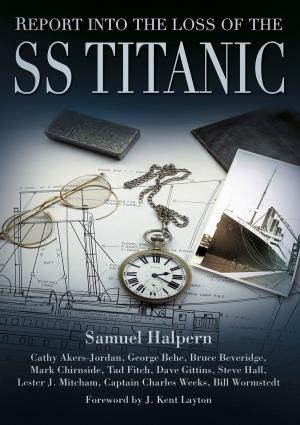 Cover of the book Report into the Loss of the SS Titanic by Alex Rawlings