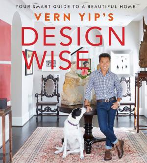 Cover of the book Vern Yip's Design Wise by Kimberley Lovato, Laura Schmalhorst