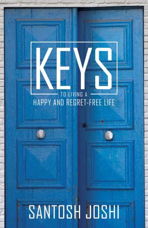 Cover of the book Keys to Living a Happy and Regret-Free Life by Aartjan van Erkel