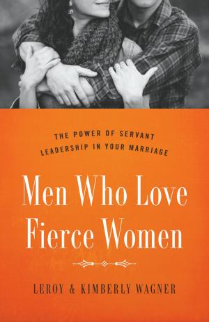 Cover of the book Men Who Love Fierce Women by David S. Dockery, John Stonestreet