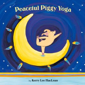 Cover of the book Peaceful Piggy Yoga by Claire Messer