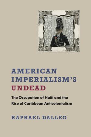 Cover of the book American Imperialism's Undead by Spencer W. McBride