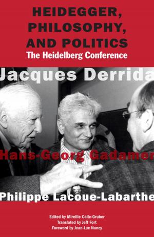 Cover of the book Heidegger, Philosophy, and Politics by Jacques Derrida, Pascale-Anne Brault, Michael Naas