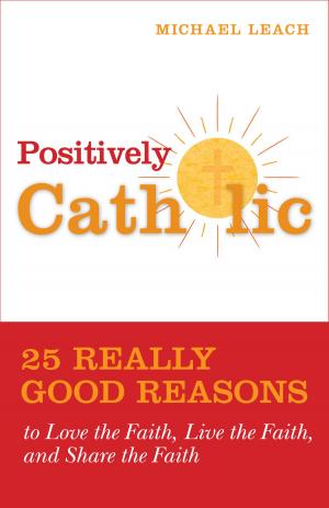Book cover of Positively Catholic