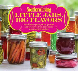 Book cover of Southern Living Little Jars, Big Flavors