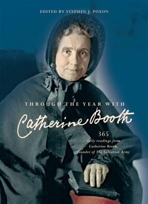 Cover of the book Through the Year with Catherine Booth by Eira Reeves, Graham Jefferson