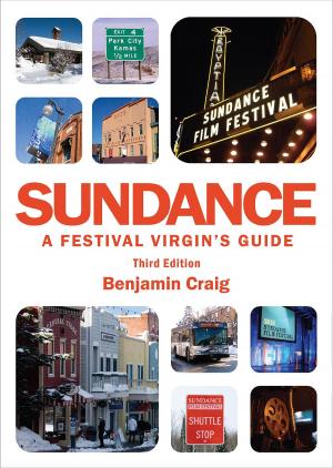 Cover of the book Sundance - A Festival Virgin's Guide (3rd Edition) by Luca Ponti