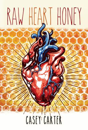 Cover of the book Raw Heart Honey by Travis A. Chapman