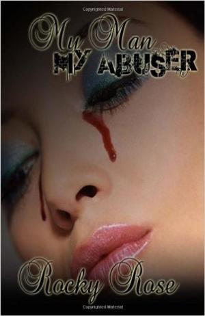 Cover of the book My Man My Abuser by Dan E Blaze