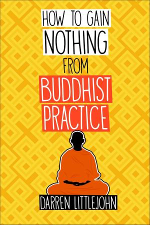 Book cover of How to Gain Nothing from Buddhist Practice