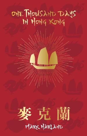 Cover of the book One Thousand Days in Hong Kong by sally burnley