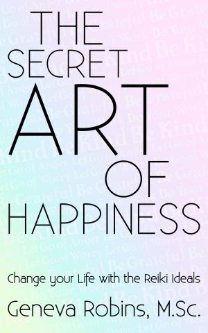 Cover of the book The Secret Art of Happiness by Juliano Rodrigues'