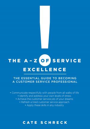 Cover of the book The A-Z of Service Excellence by Kevin Spiteri