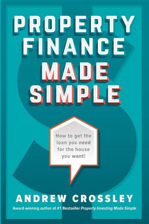 Cover of the book Property Finance Made Simple by Anna Cuevas
