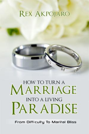 Cover of the book How To Turn A Marriage Into A Living Paradise by Jennifer Rosario