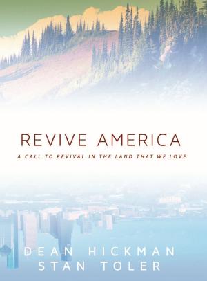 Cover of the book Revive America: A Call to Revival in the Land that We Love by Stan Toler