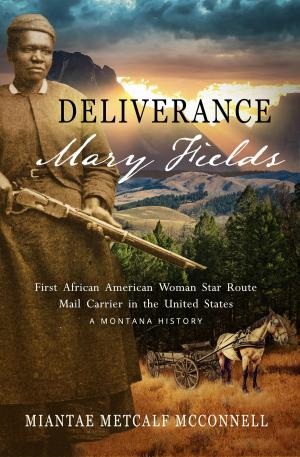 Cover of the book Deliverance Mary Fields by Annette Blair