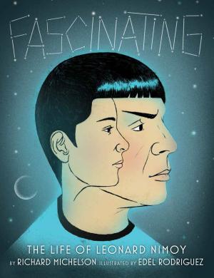 Cover of the book Fascinating: The Life of Leonard Nimoy by Kimberly Newton Fusco