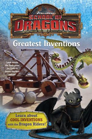 Cover of the book School of Dragons #2: Greatest Inventions (DreamWorks Dragons) by Kevin Hawkes