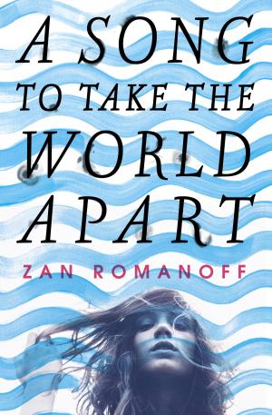 Cover of the book A Song to Take the World Apart by Kristy Tate