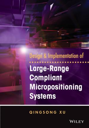 Cover of the book Design and Implementation of Large-Range Compliant Micropositioning Systems by Daniel Miller
