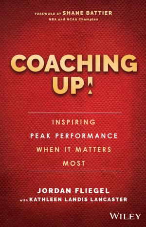 Cover of the book Coaching Up! Inspiring Peak Performance When It Matters Most by David A. Crowder