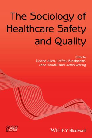 Cover of the book The Sociology of Healthcare Safety and Quality by 