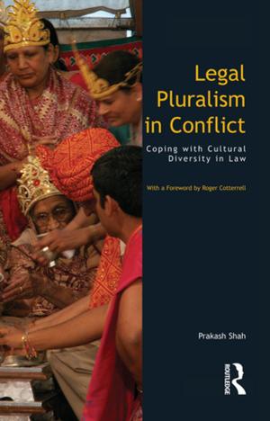 Cover of the book Legal Pluralism in Conflict by Adrienne E Gavin, Carolyn W de la L Oulton, SueAnn Schatz, Vybarr Cregan-Reid