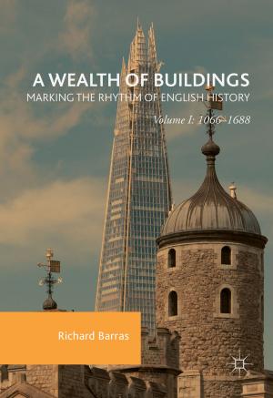 Cover of the book A Wealth of Buildings: Marking the Rhythm of English History by J. Rosanas