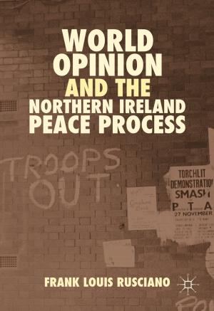 Book cover of World Opinion and the Northern Ireland Peace Process
