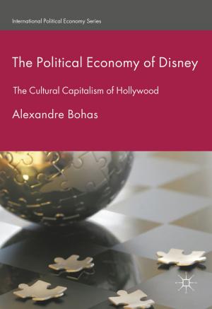 Cover of the book The Political Economy of Disney by Shani D'Cruze, Louise A. Jackson