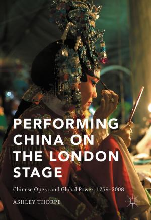 Cover of the book Performing China on the London Stage by Katarina Gregersdotter, Johan Höglund, Nicklas Hållén