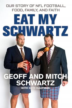 Cover of the book Eat My Schwartz by Chantal Sicile-Kira, Jeremy Sicile-Kira