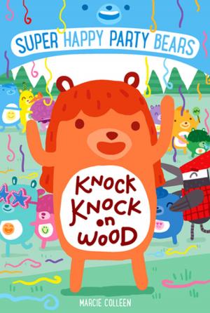 Book cover of Super Happy Party Bears: Knock Knock on Wood