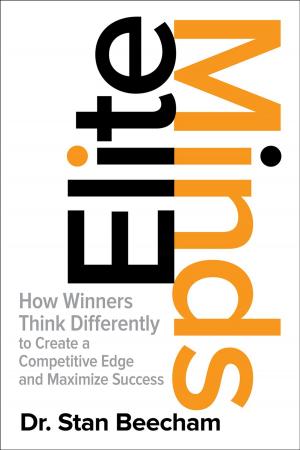 Cover of the book Elite Minds: How Winners Think Differently to Create a Competitive Edge and Maximize Success by Richard P. Usatine, Camille Sabella