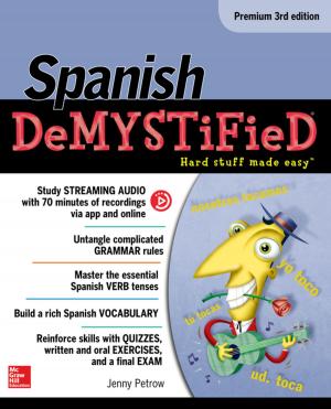 Cover of the book Spanish Demystified, Premium 3rd Edition by Jennifer LaFemina, R. Todd Lancaster